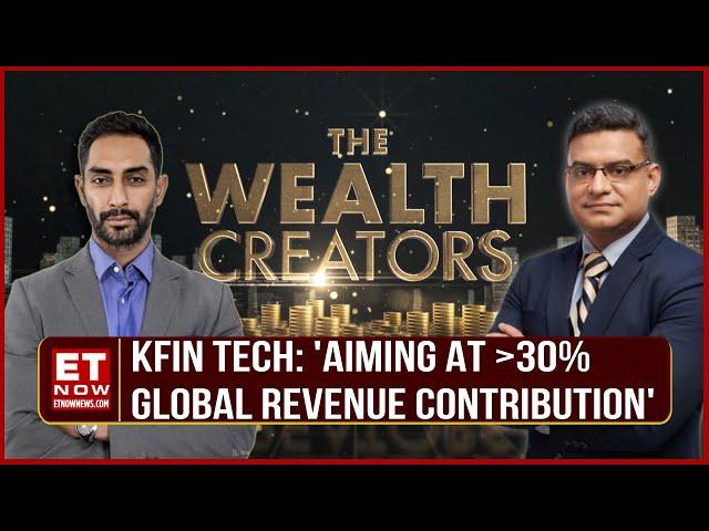 The Wealth Creators: Mapping KFIN Tech's Global Ambitions | MD and CEO Sreekanth Nadella | ET Now