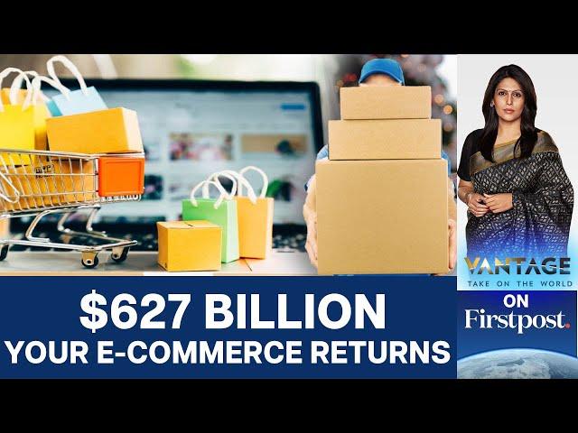 Buy, Return, Repeat: What happens When You Return Online Purchase? | Vantage with Palki Sharma