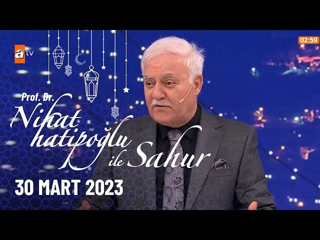 Nihat Hatipoğlu ile Sahur 8. Bölüm | 30 Mart 2023