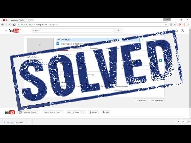 Video Stuck At Processing? SOLVED! [Not Clickbait]