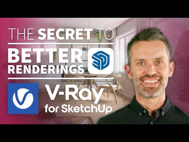 The Secret to Better Renderings in Vray for SketchUp