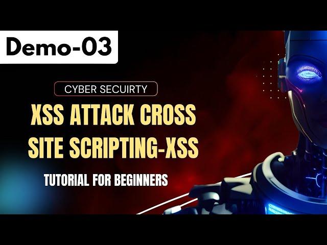 Cyber Security Demo 03 | XSS Attack Cross Site Scripting - XSS | Tutorial for Beginners