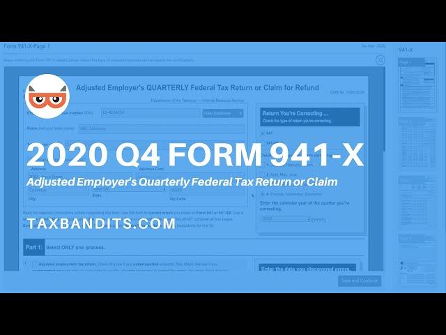 Complete IRS Form 941-X for Fourth Quarter, 2020 | TaxBandits
