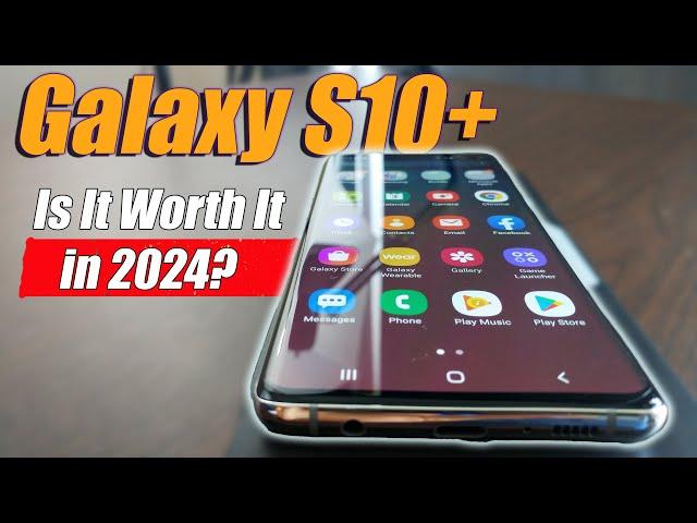 Samsung Galaxy S10+ Review: Is it Still a Top Contender in 2024?