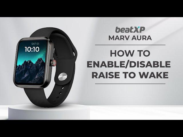 How to enable/disable Raise to Wake function - Marv Aura Smartwatch