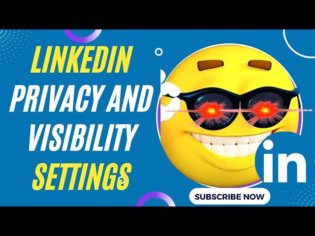 Linkedin Privacy and Visibility Settings