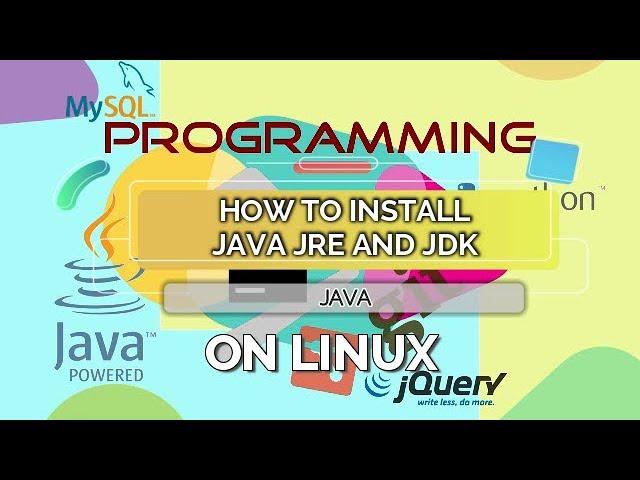 How to Install Java JRE and Java JDK on Linux (Tutorial)