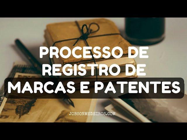 PROCESSO DE REGISTRO DE MARCAS E PATENTES