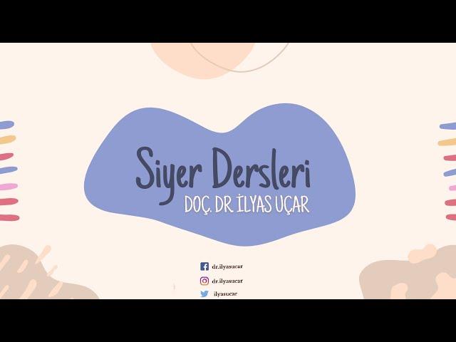 Siyer Dersi-1 | Doç. Dr. İlyas UÇAR