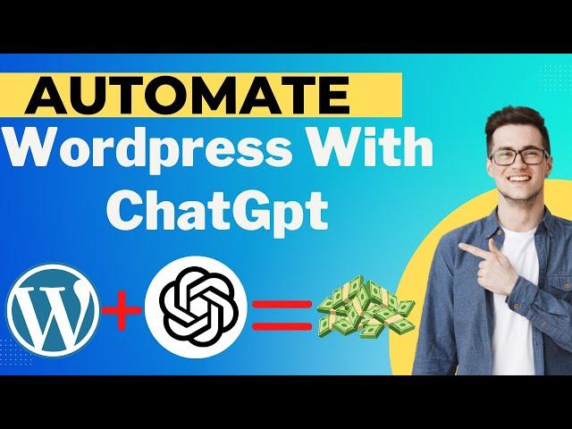 Install ChatGPT with WordPress: Automate WordPress articles with chatgpt