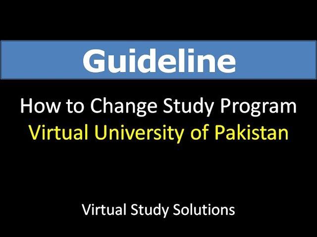 How to change study program from virtual university (v.u) complete new method