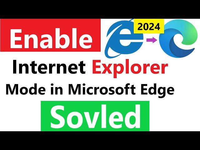 How to enable ie mode in microsoft edge | How to enable Internet exploere mode on Edge 2024