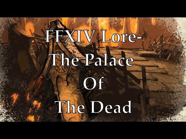 FFXIV Lore- Palace of the Dead & The Necromancer