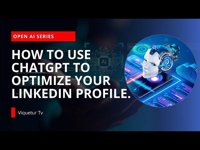 How to use ChatGPT to optimize your LinkedIn profile