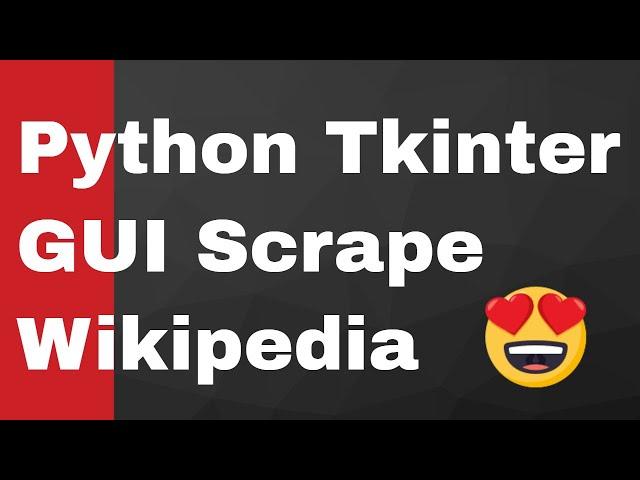 Python Tkinter Wikipedia Scraping GUI App Using Wikipedia API Module Full Project for Beginners