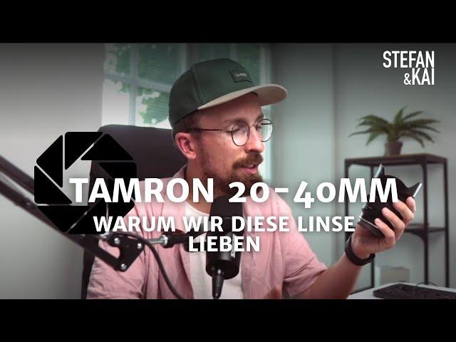 Tamron 20-40mm f2,8 - Warum wir diese Linse lieben