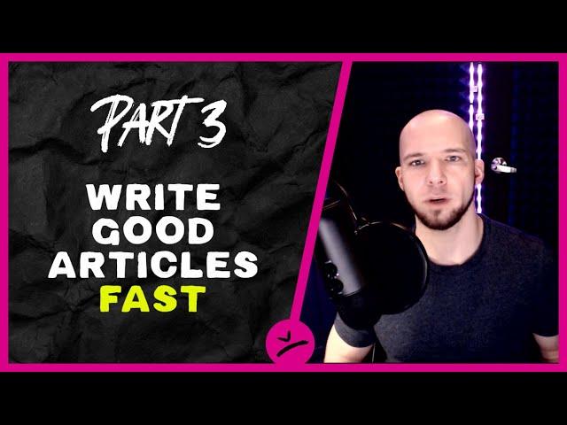 How to Write Good Articles Fast! (What? Why? How?)