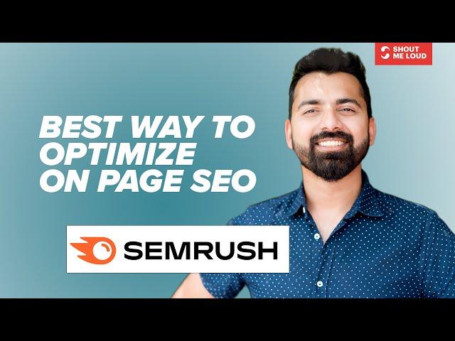 How to Optimize Your On Page SEO using Semrush (Tried & Tested)