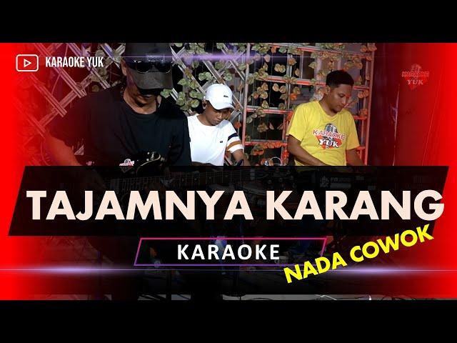 TAJAMNYA KARANG KARAOKE NADA COWOK PRIA