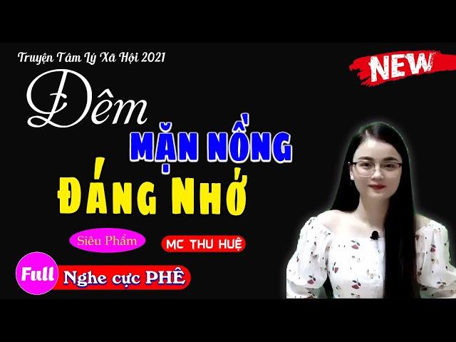 [ Trọn Bộ ] Đêm Tình Nhớ Đời Full ..Truyện tâm sự thầm kín 2021 - mc thu huệ kể truyện audio