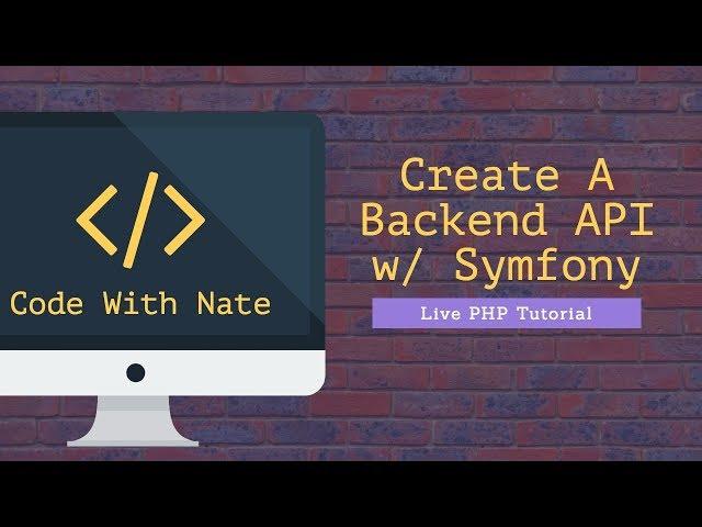 Programming an API backend w/ PHP & Symfony