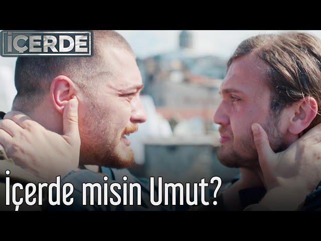 İçerde - İçerde misin Umut?