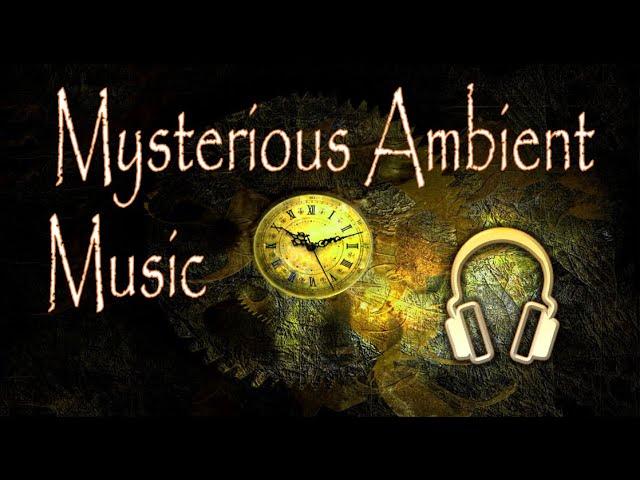 Clockwork Dreams — Mysterious Ambient Music | Dark Music | Tracklist 