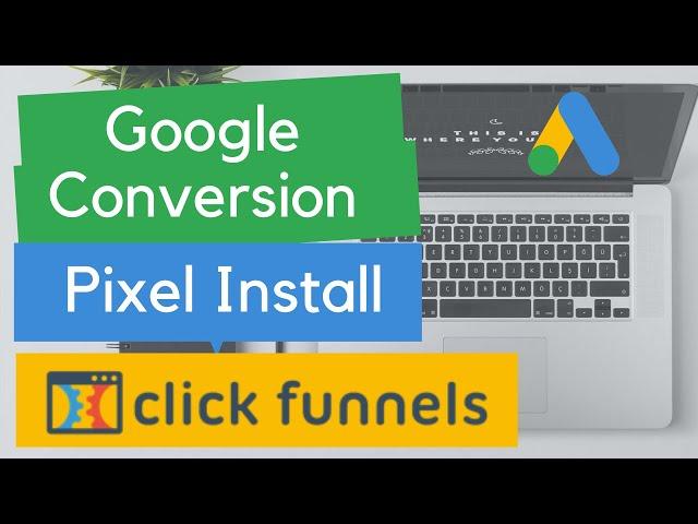 How To Install Google Ads Conversion Pixel On ClickFunnels (2020)