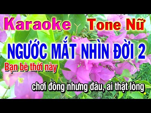 karaoke ngước mắt nhìn đời 2 | nhạc sống tông nữ | phương hiếu organ