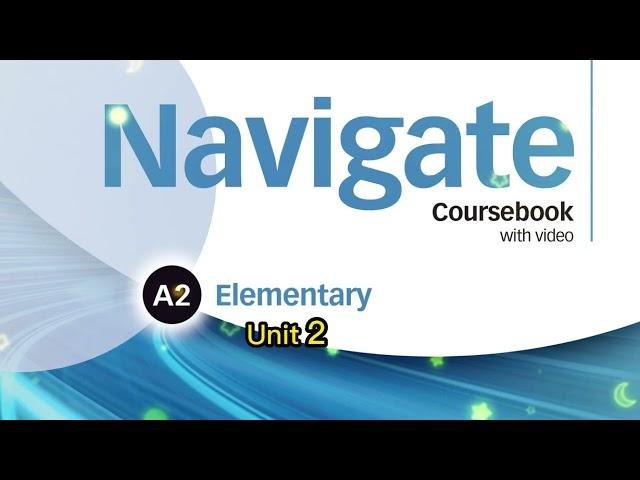 Navigate A2 Elementary Unit 2