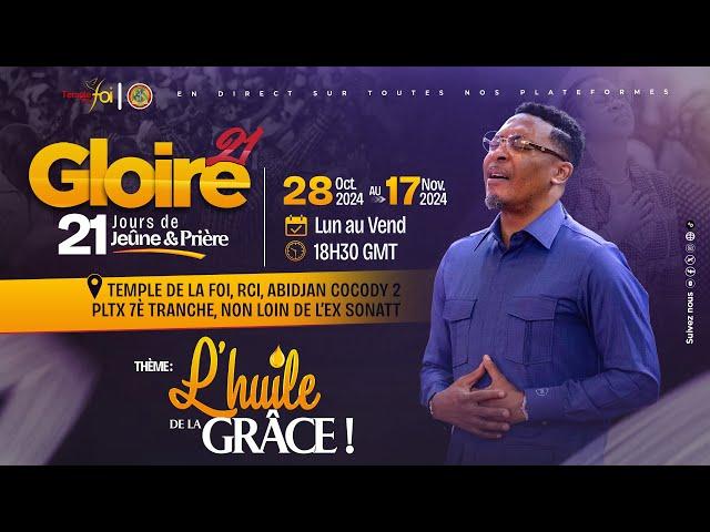 GLOIRE 21 | 5ÈME JOUR - 01 NOVEMBRE 2024 / TEMPLE DE LA FOI