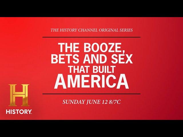 The Booze, Bets And Sex That Built America | Three-Part Series Premieres June 12 at 8/7c | HISTORY