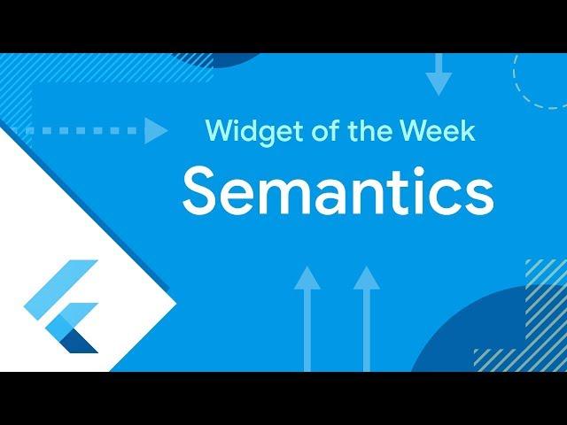 Semantics (Flutter Widget of the Week)