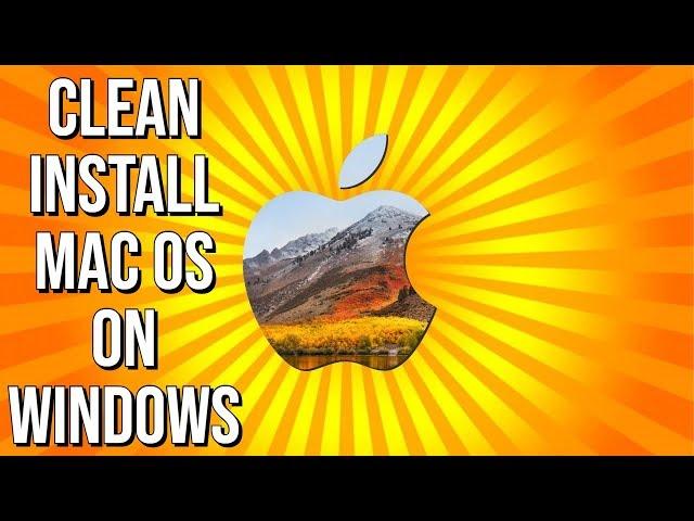 Clean Install macOS High Sierra On Windows 10 PC With VirtualBox