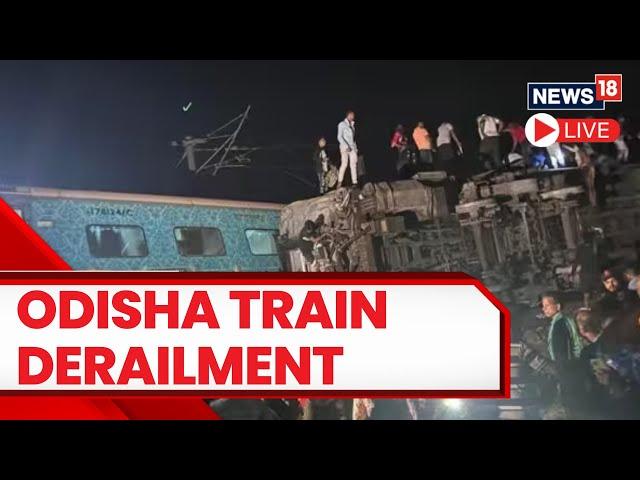 Odisha Train Accident LIVE | Odisha News Today LIVE | Coaches of Coromandel Express Derail | News18