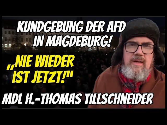 „NIE WIEDER!“ H.-Thomas Tillschneider AfD MdL Kundgebung Magdeburg zum Anschlag auf Weihnachtsmarkt