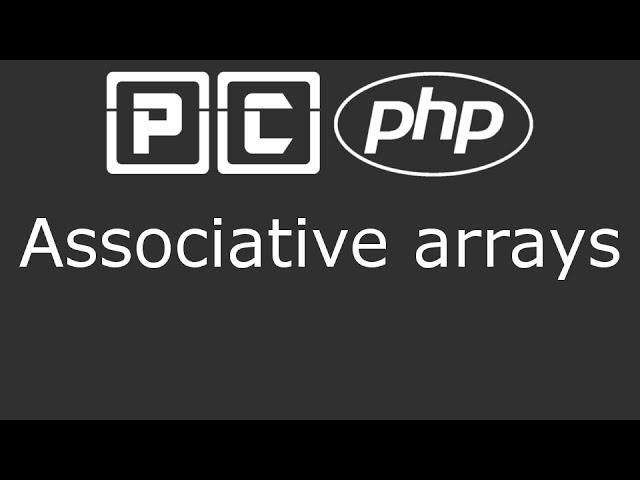 PHP beginners tutorial 29 - associative arrays