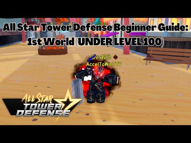 All Star Tower Defense Beginner Guide: First World (UNDER LEVEL 100) ASTD Roblox