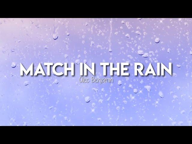 Match In The Rain - Alec Benjamin (Slowed + Lyrics)