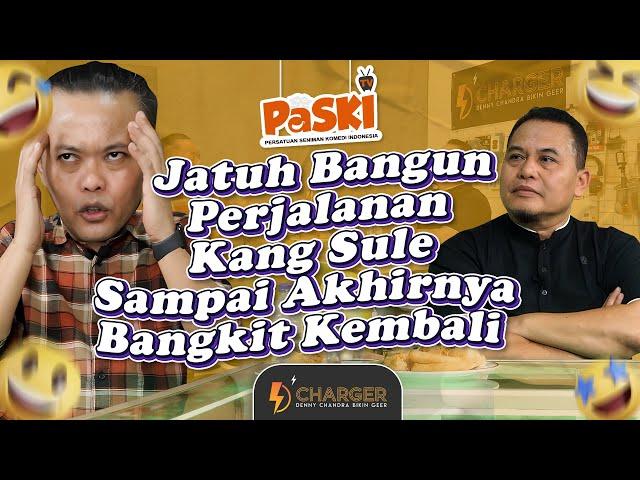 Jatuh Bangun Perjalanan Kang Sule Sampai Akhirnya Bangkit Kembali [D'Charger]