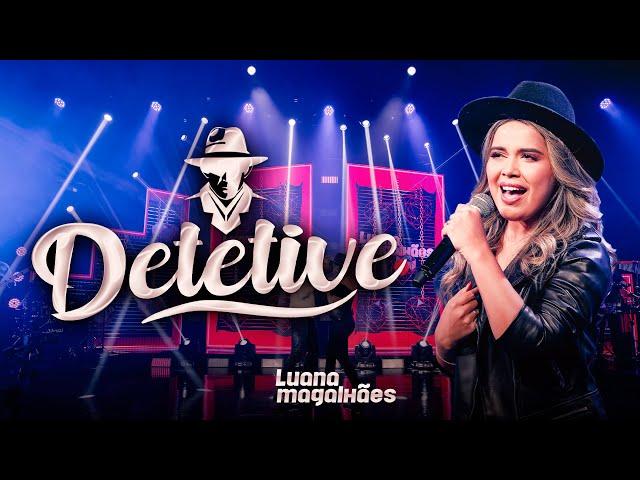 Luana Magalhães - DETETIVE (Clipe Oficial)