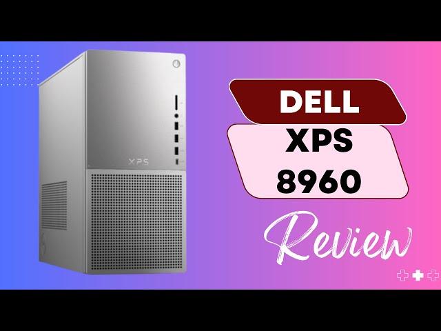 Power and Performance Redefined: Dell XPS 8960 Review!