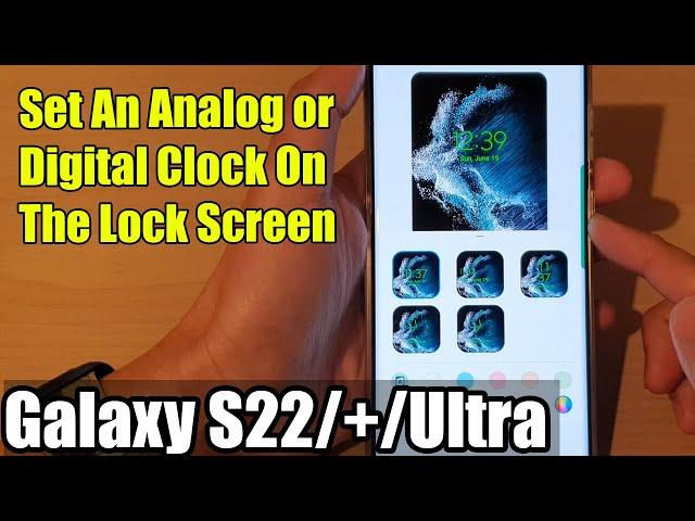 Galaxy S22/S22+/Ultra: How to Set An Analog or Digital Clock On The Lock Screen