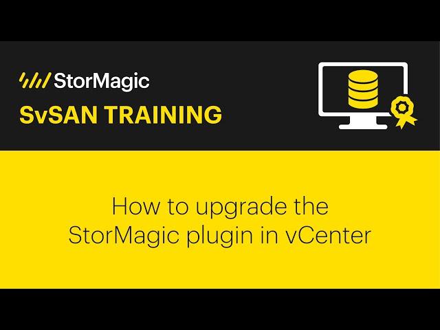 How to upgrade the StorMagic plugin in vCenter