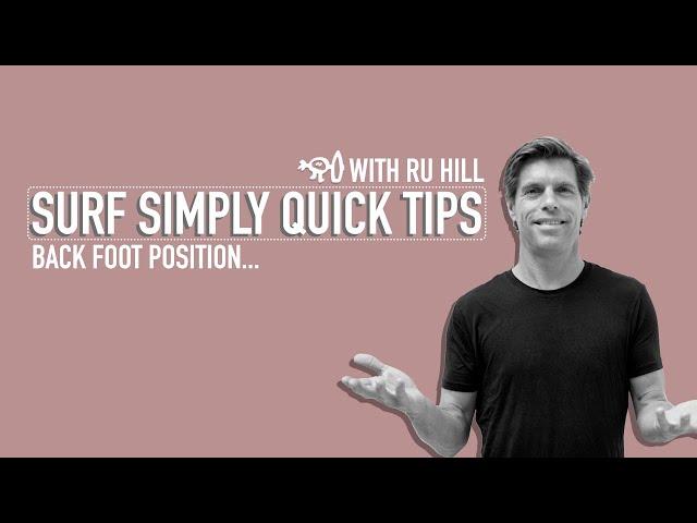 Surf Simply's Quick Tips: Back Foot Position