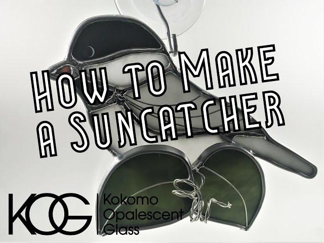 How to Make A Suncatcher Using Kokomo Opalescent Glass