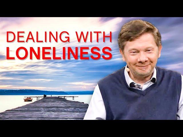 Dealing With Loneliness | Eckhart Tolle