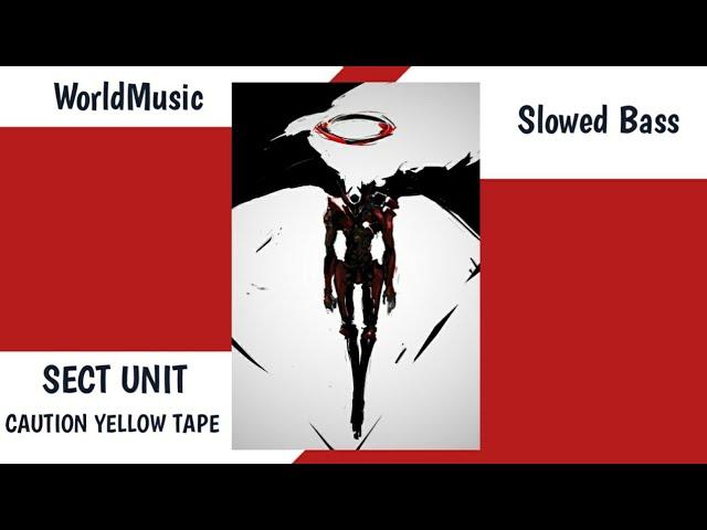 SECT UNIT - CAUTION YELLOW TAPE (Slowed Bass Boosted) [World Music]