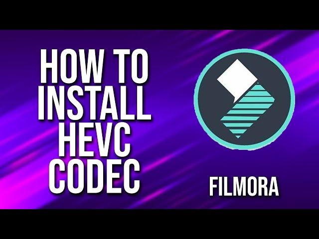 How To Install Hevc Codec Filmora Tutorial