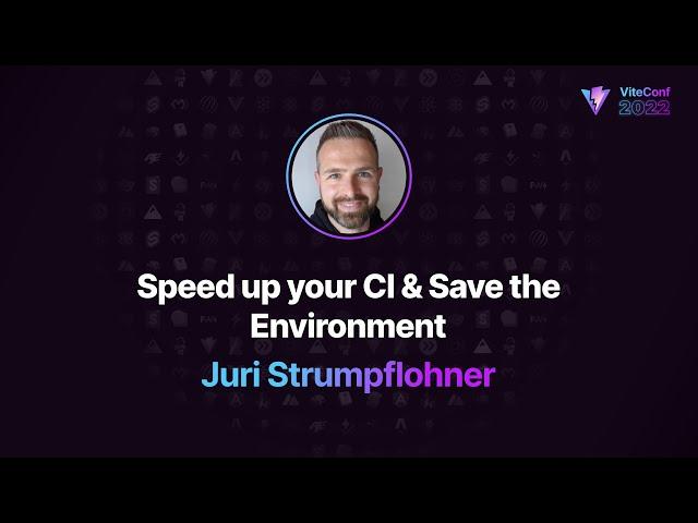 Speed up your CI & Save the Environment | Juri Strumpflohner | ViteConf 2022